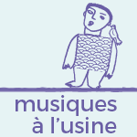 Musiques à l'Usine